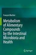 Metabolism of Alimentary Compounds by the Intestinal Microbiota and Health