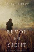 Bevor Er Sieht (Ein Mackenzie White Krimi—Buch 2)