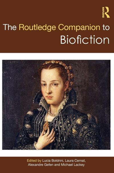 The Routledge Companion to Biofiction
