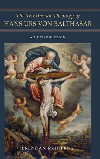 The Trinitarian Theology of Hans Urs von Balthasar