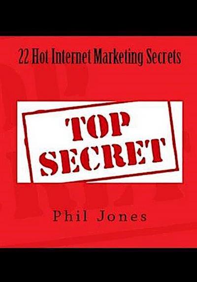 22 Hot Internet Marketing Secrets