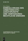 Deregulierung des Arbeitsrechts - Ansatzpunkte und