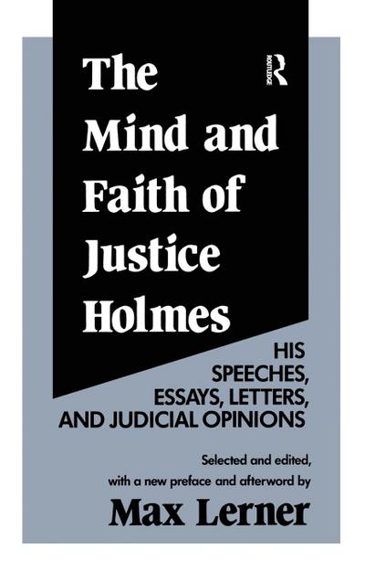 The Mind and Faith of Justice Holmes