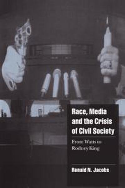 Race, Media, and the Crisis of Civil Society