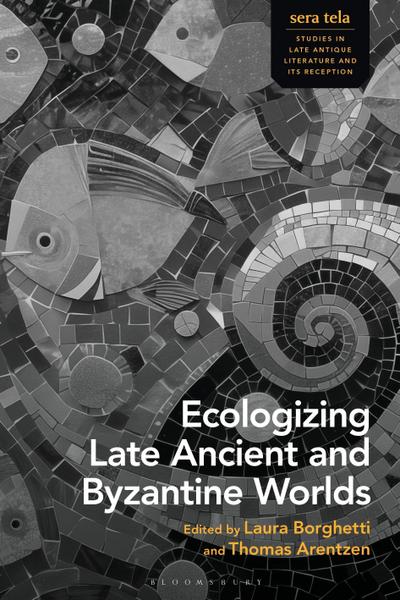 Ecologizing Late Ancient and Byzantine Worlds