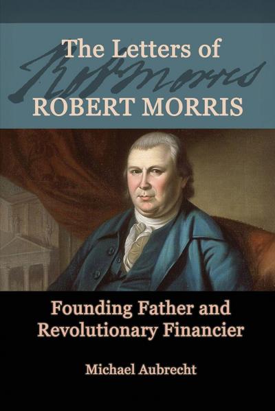 The Letters of Robert Morris