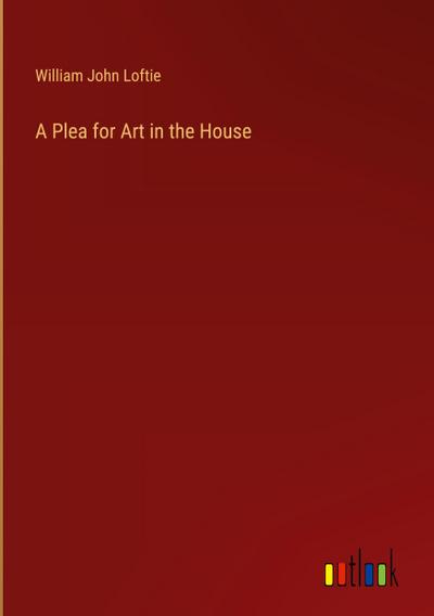 A Plea for Art in the House