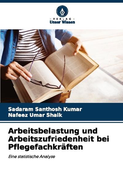 Arbeitsbelastung und Arbeitszufriedenheit bei Pflegefachkräften