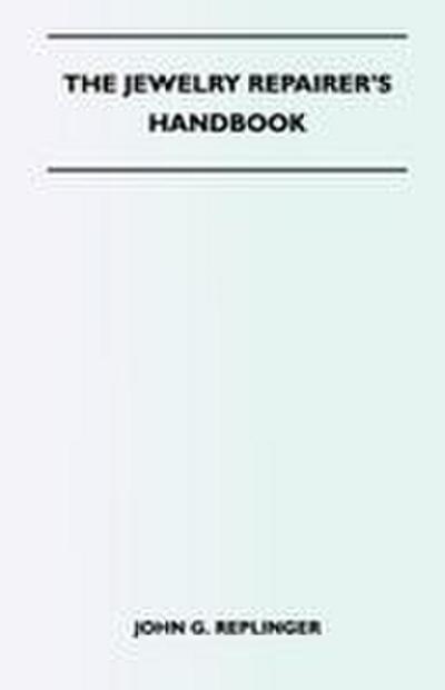 The Jewelry Repairer’s Handbook