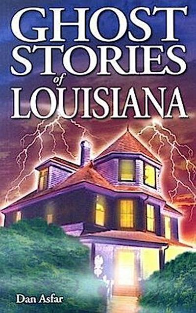 Ghost Stories of Louisiana