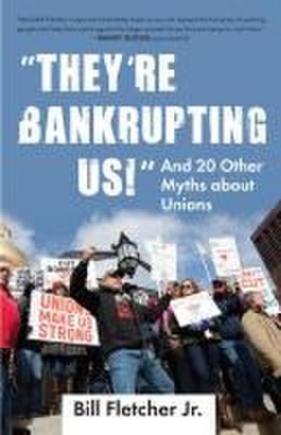"They’re Bankrupting Us!"
