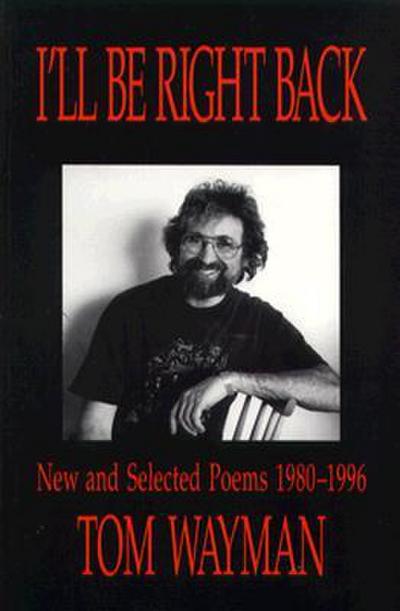 I’ll Be Right Back: New and Selected Poems