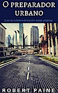 O preparador urbano, Guia de sobrevivência em áreas urbanas