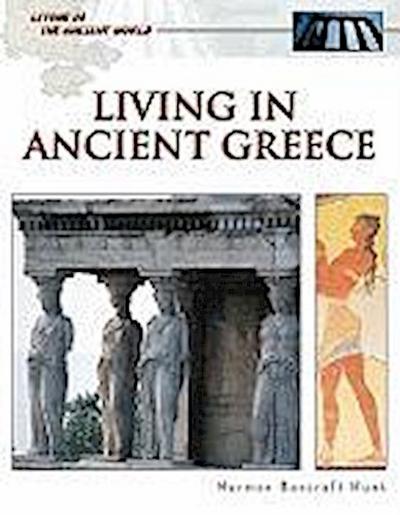 Bancroft-Hunt, N:  Living in Ancient Greece