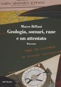 Geologia, somari, rane e un attentato
