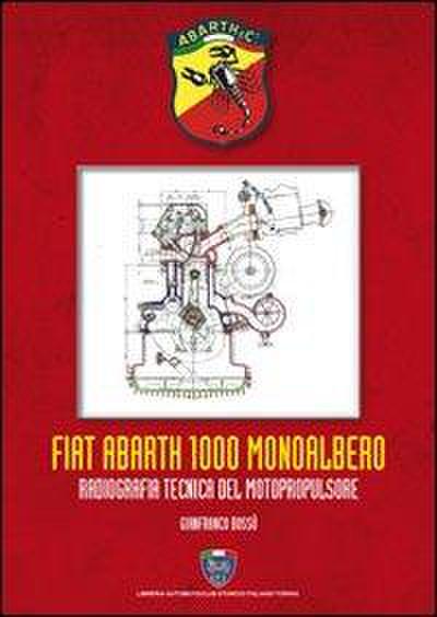 Bossù, G: Fiat Abarth 1000 monoalbero. Radiografia tecnica d