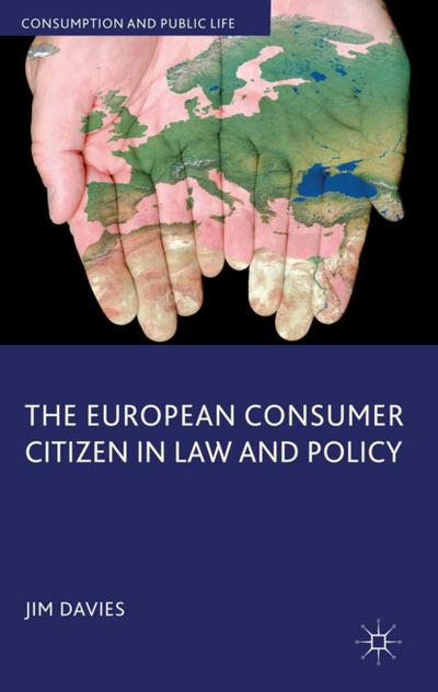 The European Consumer Citizen in Law and Policy