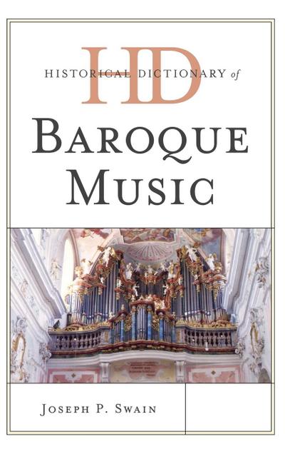 Swain, J: Historical Dictionary of Baroque Music