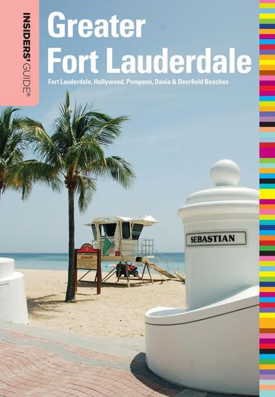 Insiders’ Guide(R) to Greater Fort Lauderdale