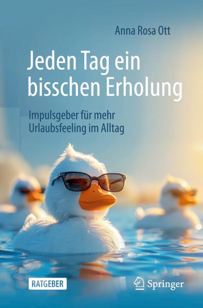 Jeden Tag ein bisschen Erholung: Impulsgeber für mehr Urlaubsfeeling im Alltag