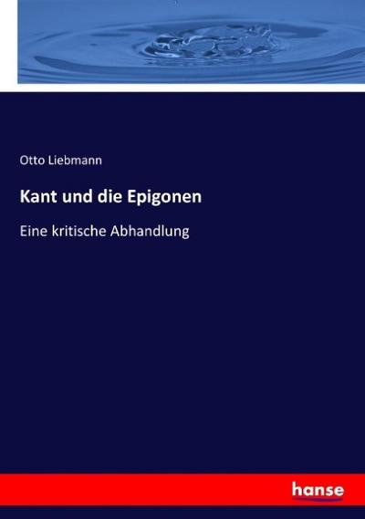 Kant und die Epigonen