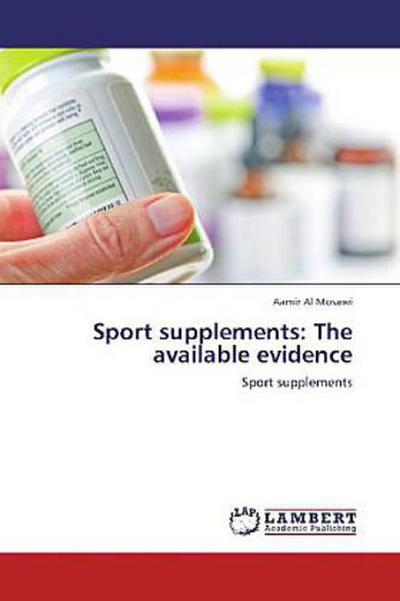 Sport supplements: The available evidence