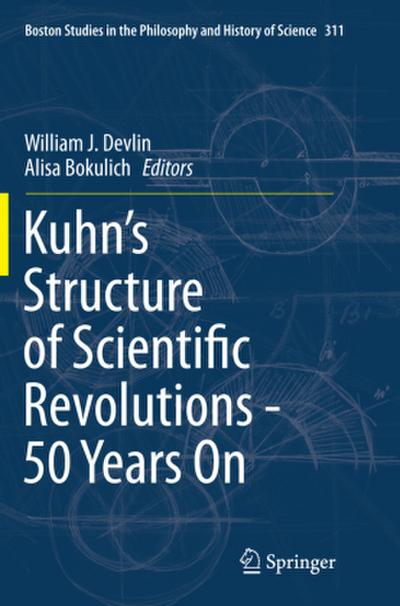 Kuhn’s Structure of Scientific Revolutions - 50 Years On