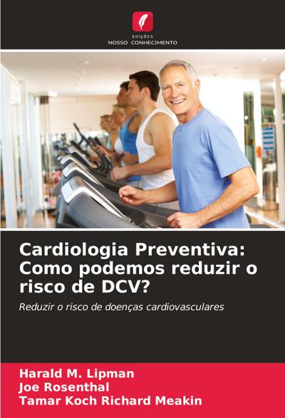 Cardiologia Preventiva: Como podemos reduzir o risco de DCV?