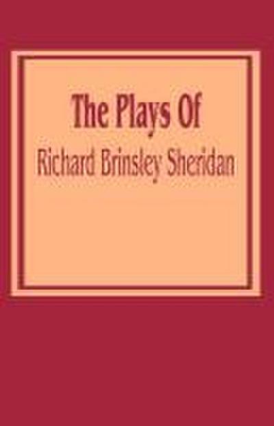 Plays of Richard Brinsley Sheridan, The