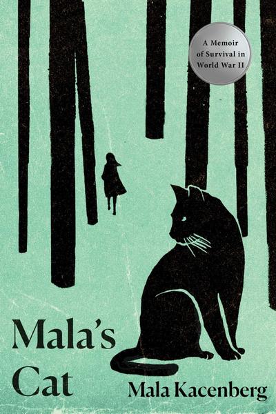 Mala’s Cat: A Memoir of Survival in World War II