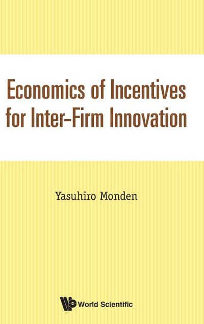 ECONOMICS OF INCENTIVES FOR INTER-FIRM INNOVATION