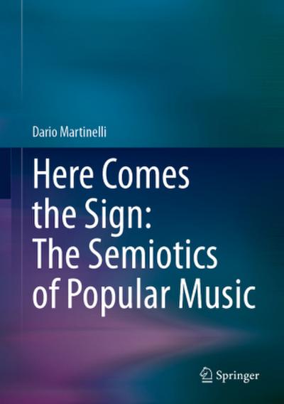 Here Comes the Sign: The Semiotics of Popular Music