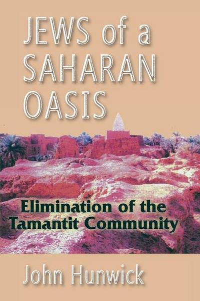 Jews of a Saharan Oasis: Elimination of the Tamantit Community