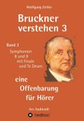 Bruckner verstehen 3 - eine Offenbarung für Hörer