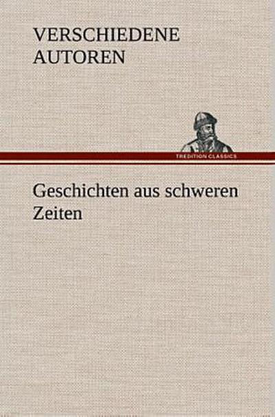 Geschichten aus schweren Zeiten