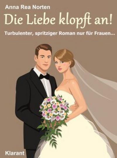 Die Liebe klopft an! Turbulenter, witziger Liebesroman - Liebe, Leidenschaft und Eifersucht .