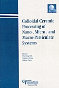 Colloidal Ceramic Processing of Nano-, Micro-, and Macro-Particulate Systems