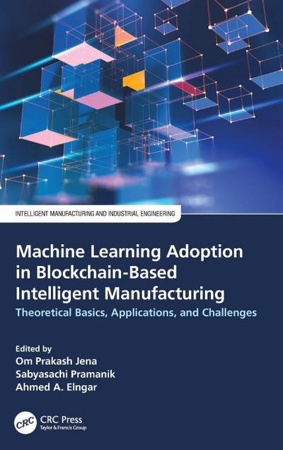 Machine Learning Adoption in Blockchain-Based Intelligent Manufacturing