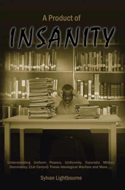 A Product of Insanity