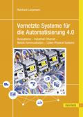 Vernetzte Systeme für die Automatisierung 4.0 von Reinhard Langmann | Ebook