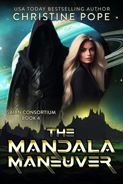 The Mandala Maneuver (The Gaian Consortium Series, #4)