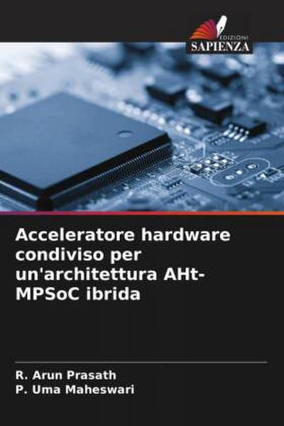 Acceleratore hardware condiviso per un’architettura AHt-MPSoC ibrida