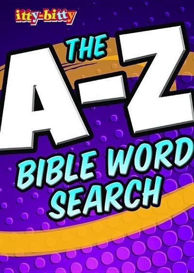 The A-Z Bible Word Search: Itty-Bitty Activity Book