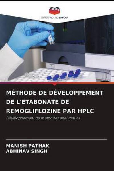 MÉTHODE DE DÉVELOPPEMENT DE L’ETABONATE DE REMOGLIFLOZINE PAR HPLC