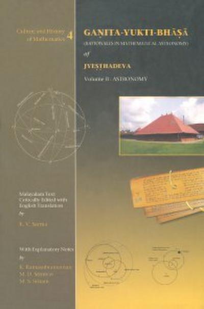 Ganita-Yukti-Bhasa (Rationales Mathematical Astronomy) of Jyesthadeva