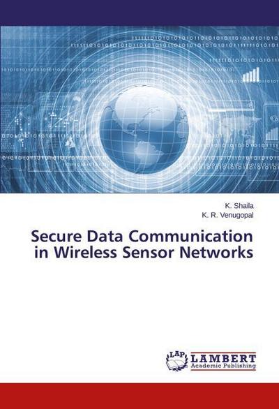 Secure Data Communication in Wireless Sensor Networks