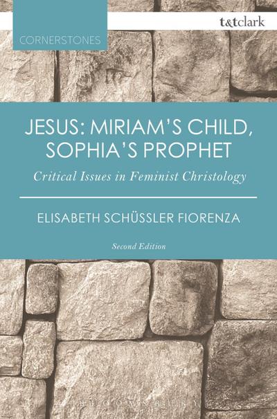 Jesus: Miriam’s Child, Sophia’s Prophet