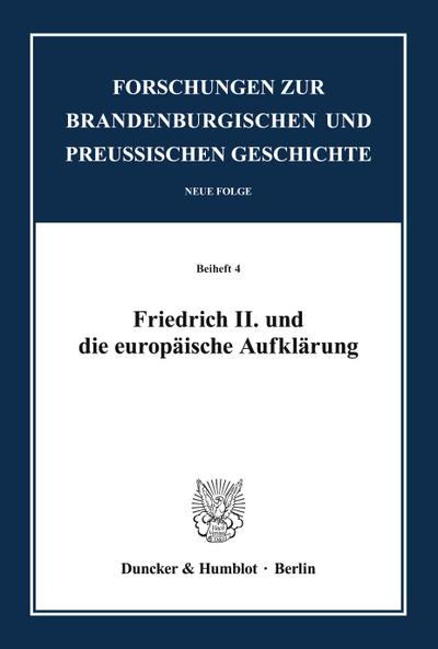 Friedrich II. und die europäische Aufklärung.