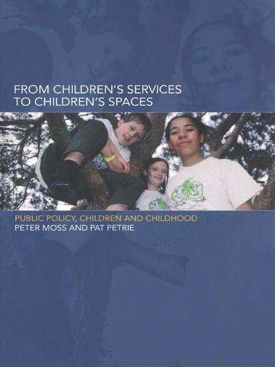 From Children’s Services to Children’s Spaces