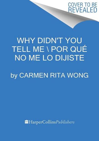 Why Didn’t You Tell Me?  ¿Por Qué No Me Lo Dijiste? (Spanish Edition)